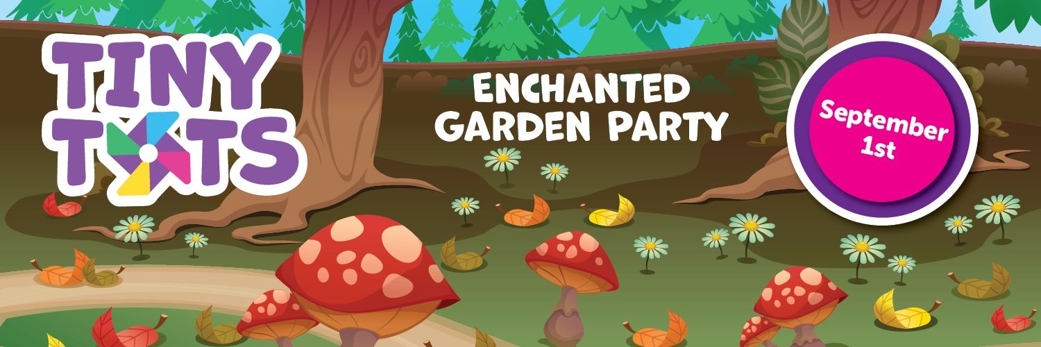 Tiny Tots Enchanted Garden